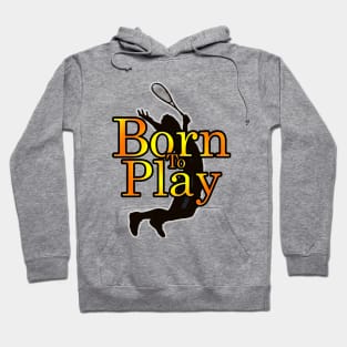 Born To Play Tennis Hoodie